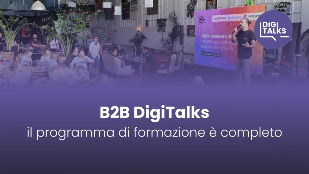 B2B DigiTalks 24 ottobre Infinite Area Montebelluna - Treviso